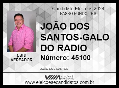 Candidato JOÃO DOS SANTOS-GALO DO RADIO 2024 - PASSO FUNDO - Eleições