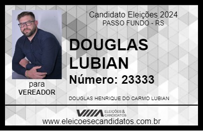 Candidato DOUGLAS LUBIAN 2024 - PASSO FUNDO - Eleições