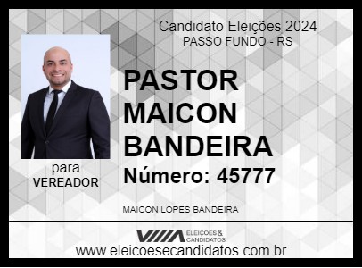 Candidato PASTOR MAICON BANDEIRA 2024 - PASSO FUNDO - Eleições