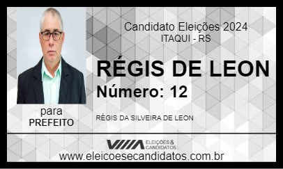 Candidato RÉGIS DE LEON 2024 - ITAQUI - Eleições