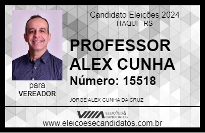 Candidato PROFESSOR ALEX CUNHA 2024 - ITAQUI - Eleições