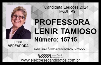 Candidato PROFESSORA LENIR TAMIOSO 2024 - ITAQUI - Eleições