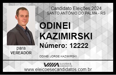 Candidato ODINEI KAZIMIRSKI 2024 - SANTO ANTÔNIO DO PALMA - Eleições