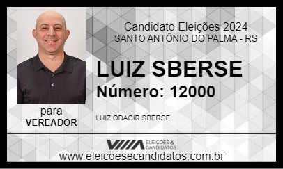 Candidato LUIZ SBERSE 2024 - SANTO ANTÔNIO DO PALMA - Eleições