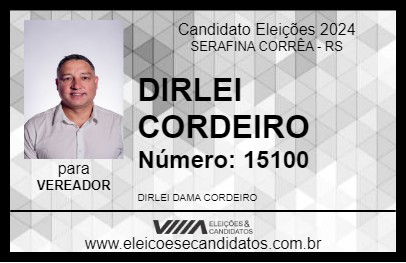 Candidato DIRLEI CORDEIRO 2024 - SERAFINA CORRÊA - Eleições