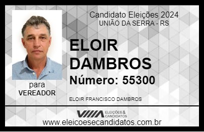 Candidato ELOIR DAMBROS 2024 - UNIÃO DA SERRA - Eleições