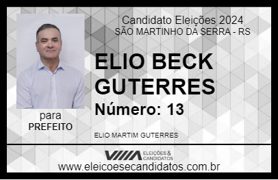 Candidato ELIO BECK GUTERRES 2024 - SÃO MARTINHO DA SERRA - Eleições