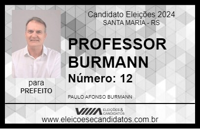 Candidato PROFESSOR BURMANN 2024 - SANTA MARIA - Eleições