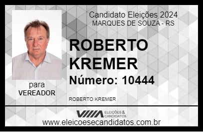 Candidato ROBERTO KREMER 2024 - MARQUES DE SOUZA - Eleições