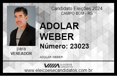 Candidato ADOLAR WEBER 2024 - CAMPO BOM - Eleições