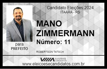 Candidato MANO ZIMMERMANN 2024 - ITAARA - Eleições