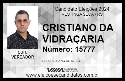 Candidato CRISTIANO DA VIDRAÇARIA 2024 - RESTINGA SÊCA - Eleições