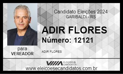 Candidato ADIR FLORES 2024 - GARIBALDI - Eleições