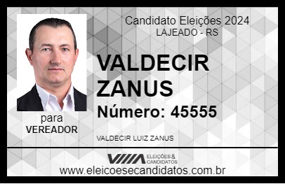 Candidato VALDECIR  ZANUS 2024 - LAJEADO - Eleições