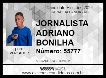 Candidato JORNALISTA ADRIANO BONILHA 2024 - CAPÃO DA CANOA - Eleições