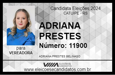 Candidato ADRIANA PRESTES 2024 - CATUÍPE - Eleições