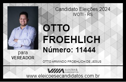 Candidato OTTO FROEHLICH 2024 - IVOTI - Eleições