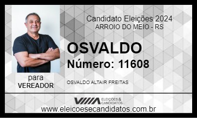 Candidato OSVALDO 2024 - ARROIO DO MEIO - Eleições