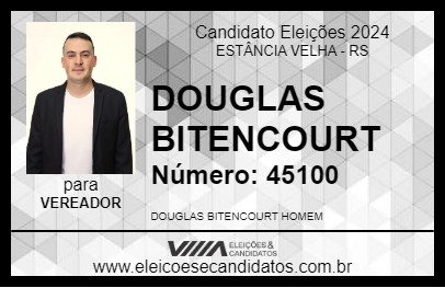 Candidato DOUGLAS BITENCOURT 2024 - ESTÂNCIA VELHA - Eleições