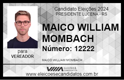 Candidato MAICO WILLIAM MOMBACH 2024 - PRESIDENTE LUCENA - Eleições