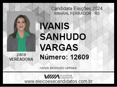 Candidato IVANIS SANHUDO VARGAS 2024 - AMARAL FERRADOR - Eleições