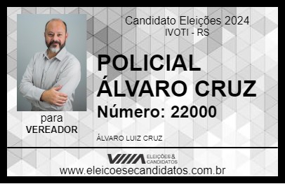 Candidato POLICIAL ÁLVARO CRUZ 2024 - IVOTI - Eleições