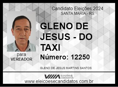 Candidato GLENO DE JESUS - DO TAXI 2024 - SANTA MARIA - Eleições