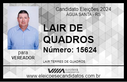 Candidato LAIR DE QUADROS 2024 - ÁGUA SANTA - Eleições