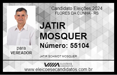 Candidato JATIR MOSQUER 2024 - FLORES DA CUNHA - Eleições