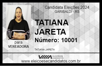 Candidato TATIANA JARETA 2024 - GARIBALDI - Eleições