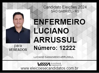 Candidato ENFERMEIRO LUCIANO ARRUSSUL 2024 - SÃO GABRIEL - Eleições