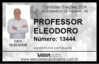 Candidato PROFESSOR ELEODORO 2024 - DILERMANDO DE AGUIAR - Eleições