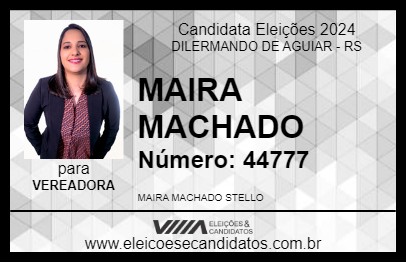 Candidato MAIRA MACHADO 2024 - DILERMANDO DE AGUIAR - Eleições