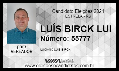 Candidato LUÍS BIRCK LUI 2024 - ESTRELA - Eleições