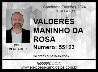 Candidato VALDERÊS MANINHO DA ROSA 2024 - ESTRELA - Eleições