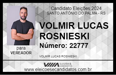 Candidato VOLMIR LUCAS ROSNIESKI 2024 - SANTO ANTÔNIO DO PALMA - Eleições