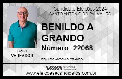 Candidato BENILDO A GRANDO 2024 - SANTO ANTÔNIO DO PALMA - Eleições