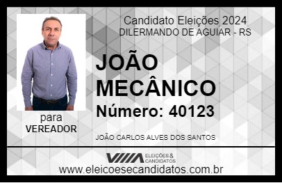 Candidato JOÃO MECÂNICO 2024 - DILERMANDO DE AGUIAR - Eleições