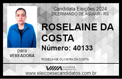 Candidato ROSELAINE DA COSTA 2024 - DILERMANDO DE AGUIAR - Eleições