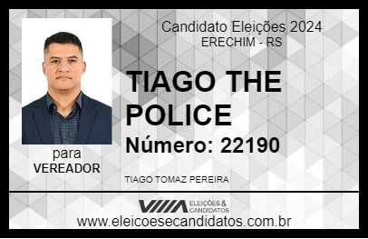 Candidato TIAGO THE POLICE 2024 - ERECHIM - Eleições