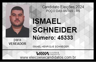 Candidato ISMAEL SCHNEIDER 2024 - POÇO DAS ANTAS - Eleições