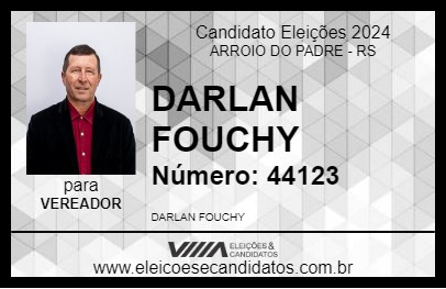 Candidato DARLAN FOUCHY 2024 - ARROIO DO PADRE - Eleições