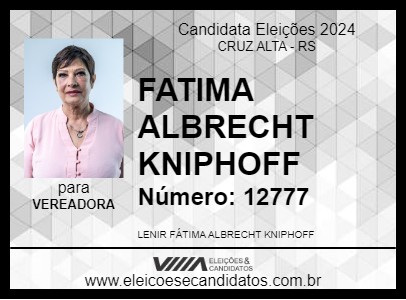 Candidato FATIMA ALBRECHT KNIPHOFF  2024 - CRUZ ALTA - Eleições