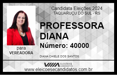 Candidato PROFESSORA DIANA 2024 - TAQUARUÇU DO SUL - Eleições