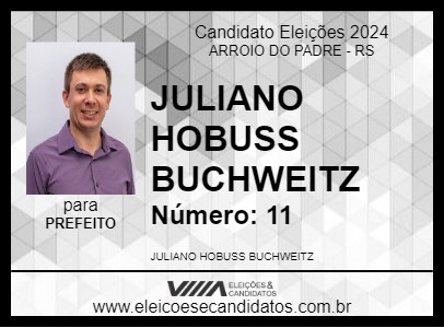 Candidato JULIANO HOBUSS BUCHWEITZ 2024 - ARROIO DO PADRE - Eleições