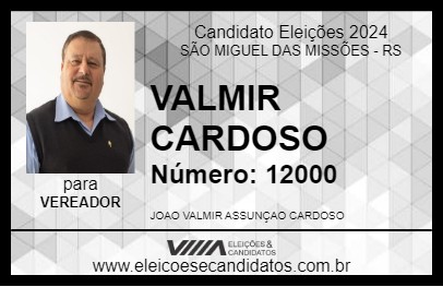 Candidato VALMIR CARDOSO 2024 - SÃO MIGUEL DAS MISSÕES - Eleições