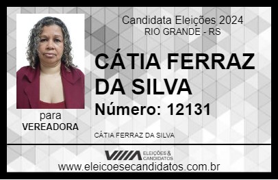 Candidato CÁTIA FERRAZ DA SILVA 2024 - RIO GRANDE - Eleições