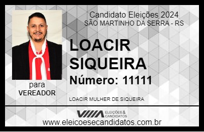 Candidato LOACIR SIQUEIRA 2024 - SÃO MARTINHO DA SERRA - Eleições