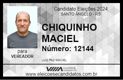 Candidato CHIQUINHO MACIEL 2024 - SANTO ÂNGELO - Eleições