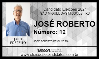 Candidato JOSÉ ROBERTO 2024 - SÃO MIGUEL DAS MISSÕES - Eleições